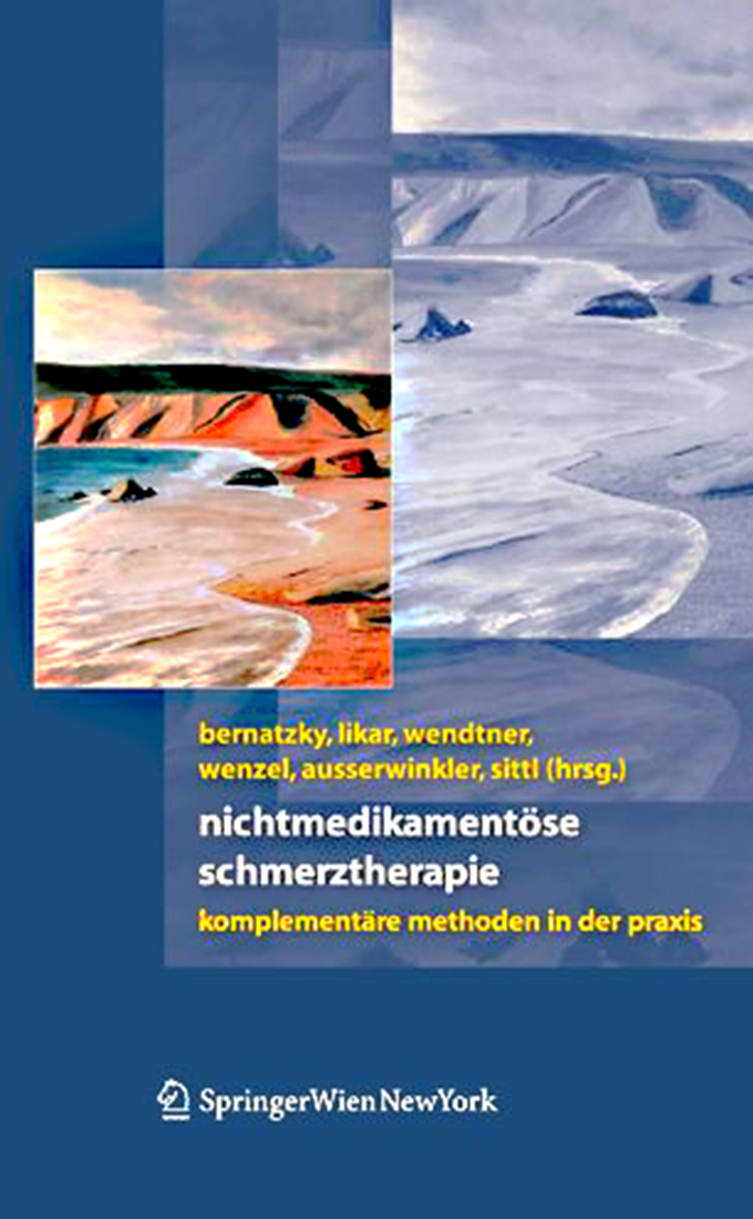 Fachbuch: Nichtmedikamentöse Schmerztherapie, Bernatzky, Likar, Wendtner, Wenzel, Ausserwinkler, Sit