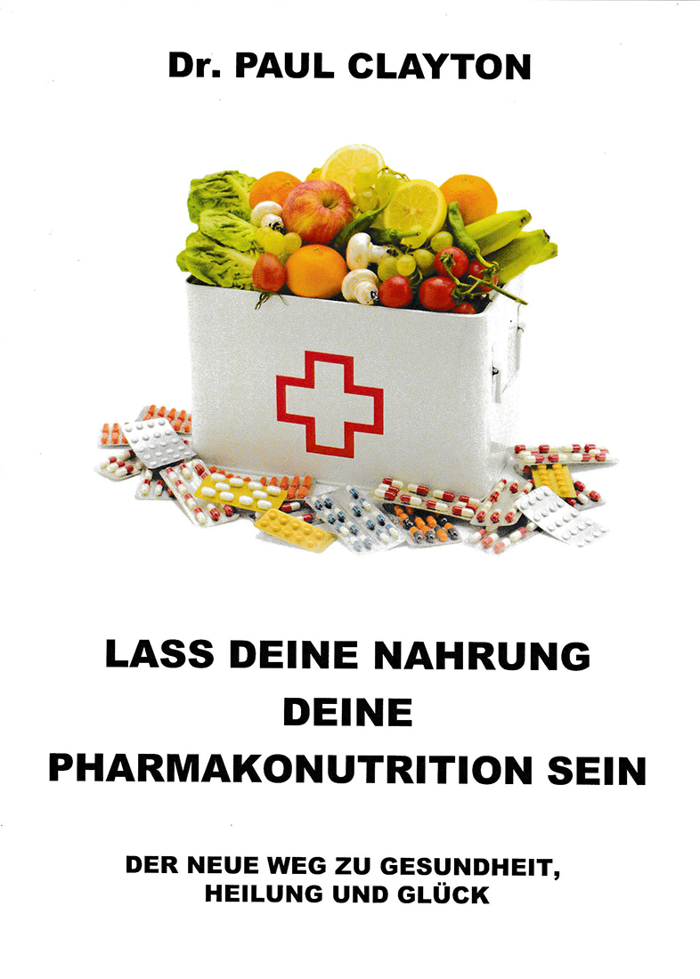 Buch: Lass deine Nahrung deine Medizin (Pharmakonutrition) sein - von Dr. Paul Clayton